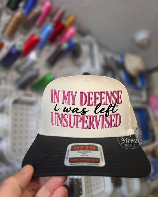 In My Defense I Was Left Unsupervised embroidered baseball hat