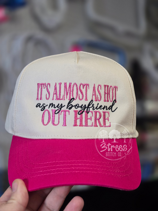 "It's almost as hot as my....." (husband, boyfriend) Hat